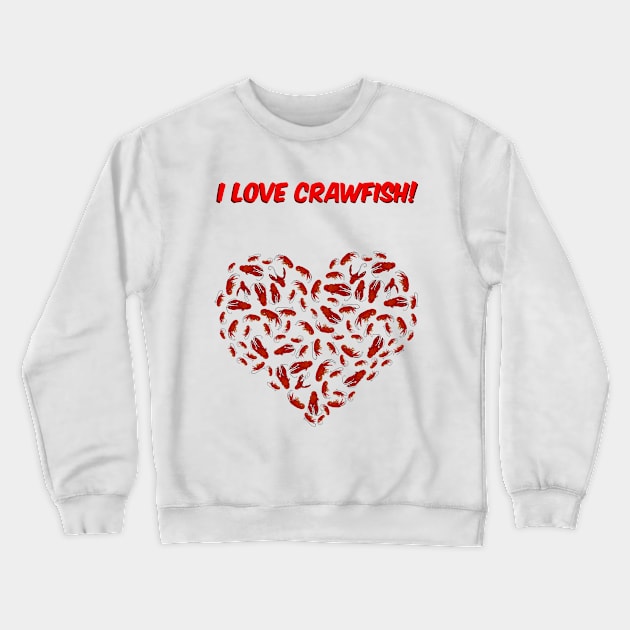 I love crawfish Crewneck Sweatshirt by Zabren's Art